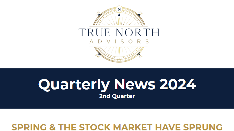 Quarterly Newsletter 2024 2nd Quarter -Spring and the Stock Market have Sprung